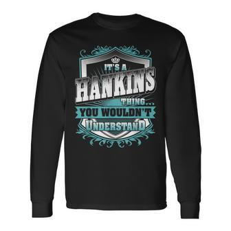 It's A Hankins Thing You Wouldn't Understand Name Vintage Long Sleeve T-Shirt - Seseable