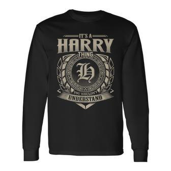 It's A Harry Thing You Wouldn't Understand Name Vintage Long Sleeve T-Shirt - Seseable