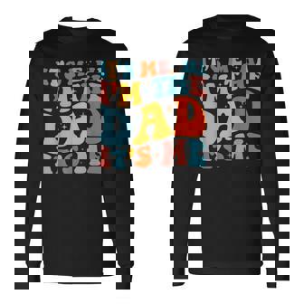 Its Me Hi Im The Dad Its Me For Dad Fathers Day Long Sleeve T-Shirt | Mazezy