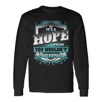It's A Hope Thing You Wouldn't Understand Name Vintage Long Sleeve T-Shirt - Seseable