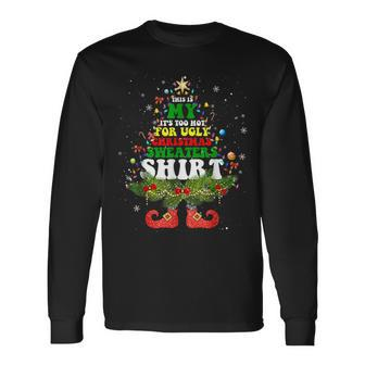 This Is My It's Too Hot For Ugly Christmas Sweaters Matching Long Sleeve T-Shirt - Seseable