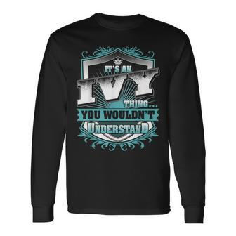 It's An Ivy Thing You Wouldn't Understand Name Vintage Long Sleeve T-Shirt - Seseable