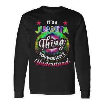 Its A Juanita Thing Tie Dye 60S 70S Hippie Juanita Name 70S Vintage Long Sleeve T-Shirt T-Shirt | Mazezy
