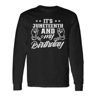 Its Junenth And My Birthday American African 1865 Black Long Sleeve T-Shirt | Mazezy