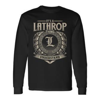 It's A Lathrop Thing You Wouldn't Understand Name Vintage Long Sleeve T-Shirt - Seseable