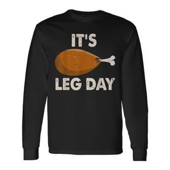 It's Leg Day Workout Turkey Thanksgiving Long Sleeve T-Shirt - Seseable