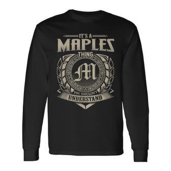It's A Maples Thing You Wouldn't Understand Name Vintage Long Sleeve T-Shirt - Seseable