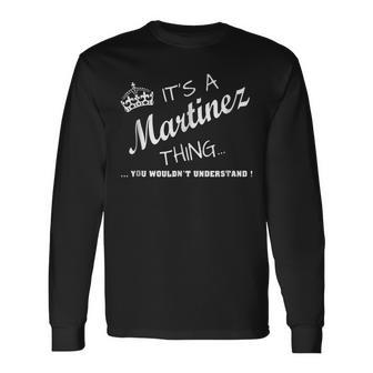 Its A Martinez Thing Long Sleeve T-Shirt T-Shirt | Mazezy UK