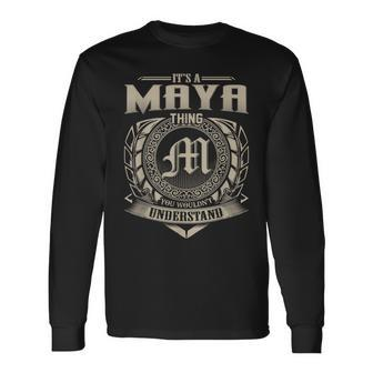 It's A Maya Thing You Wouldn't Understand Name Vintage Long Sleeve T-Shirt - Seseable