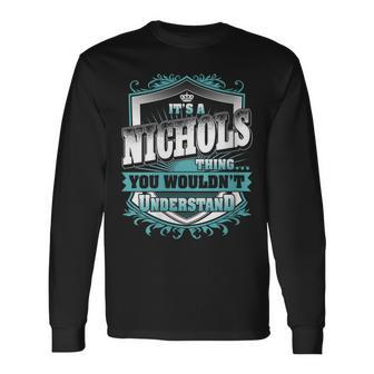 It's A Nichols Thing You Wouldn't Understand Name Vintage Long Sleeve T-Shirt - Seseable