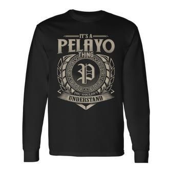 It's A Pelayo Thing You Wouldn't Understand Name Vintage Long Sleeve T-Shirt - Seseable