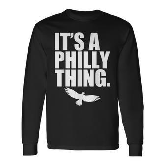 It's A Philly Thing Its A Philadelphia Thing Fan Long Sleeve - Seseable