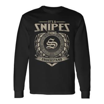 It's A Snipes Thing You Wouldn't Understand Name Vintage Long Sleeve T-Shirt - Seseable