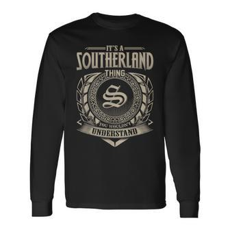It's A Southerland Thing You Wouldnt Understand Name Vintage Long Sleeve T-Shirt - Seseable