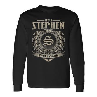 It's A Stephen Thing You Wouldn't Understand Name Vintage Long Sleeve T-Shirt - Seseable