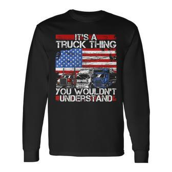 Its A Trucker Thing You Wouldnt Understand For Truck Driver Long Sleeve T-Shirt - Seseable