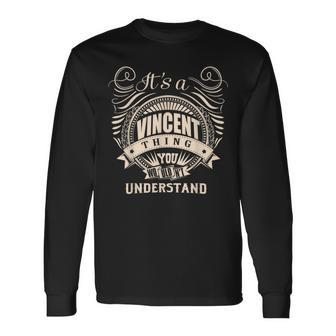 It's A Vincent Thing You Wouldn't Understand Long Sleeve T-Shirt - Seseable