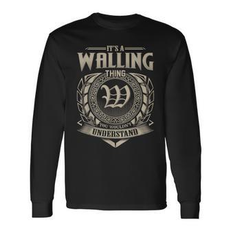 It's A Walling Thing You Wouldn't Understand Name Vintage Long Sleeve T-Shirt - Seseable