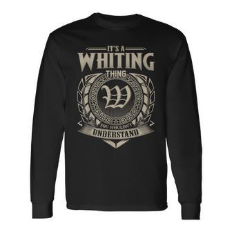 It's A Whiting Thing You Wouldn't Understand Name Vintage Long Sleeve T-Shirt - Seseable