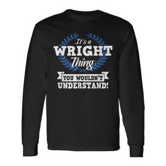 It's A Wright Thing You Wouldn't Understand Name Long Sleeve T-Shirt - Seseable
