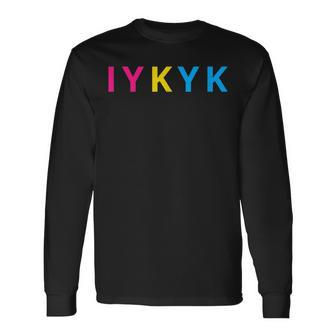Iykyk Pansexual Lgbtq Pride Subtle Lgbt Pan I Y K Y K Long Sleeve T-Shirt | Mazezy