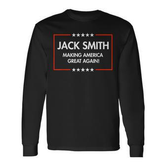 Jack Smith Is Making America Great Again Long Sleeve - Seseable