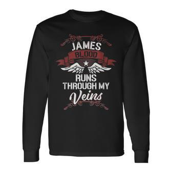 James Blood Runs Through My Veins Last Name Family Long Sleeve T-Shirt - Seseable