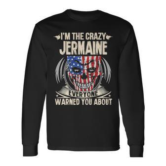 Jermaine Name Im The Crazy Jermaine Long Sleeve T-Shirt - Seseable