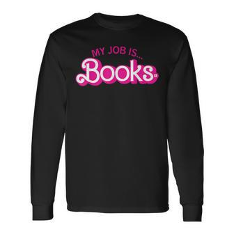 My Job Is Books Retro Pink Style Reading Books Long Sleeve - Seseable