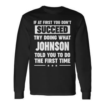 Johnson Name What Johnson Told You To Do Long Sleeve T-Shirt - Seseable