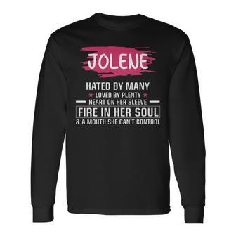 Jolene Name Jolene Hated By Many Loved By Plenty Heart On Her Sleeve Long Sleeve T-Shirt - Seseable
