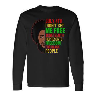 July 4Th Dont Set Me Free Junenth Freedom Proud Black Long Sleeve T-Shirt | Mazezy