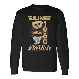 June 1960 63Rd Birthday 2023 63 Years Of Being Awesome Long Sleeve T-Shirt | Mazezy
