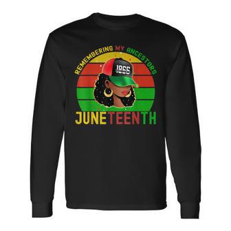 Junenth Remembering My Ancestors Black Freedom Long Sleeve T-Shirt - Seseable