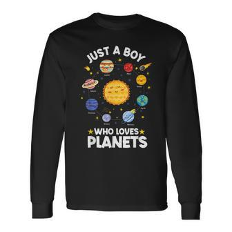 Just A Boy Who Loves Planets & Solar System Space Science Space Long Sleeve T-Shirt T-Shirt | Mazezy