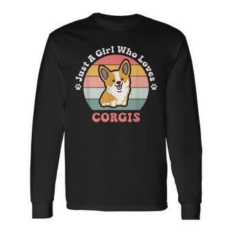 Just A Girl Who Loves Corgis Corgi Dog Long Sleeve T-Shirt T-Shirt | Mazezy