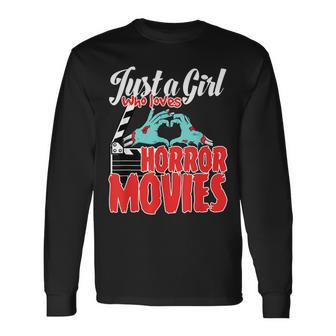 Just A Girl Who Loves Horror Movies And Chill A Scream Queen Movies Long Sleeve T-Shirt | Mazezy