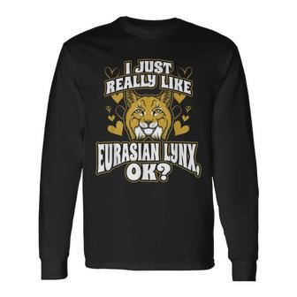 I Just Really Like Eurasian Lynx Ok Long Sleeve T-Shirt | Mazezy