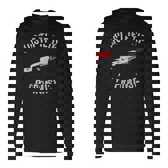 Just The Tip I Promise Spooky Horror Scary Bloody Costume Scary Long Sleeve T-Shirt | Mazezy