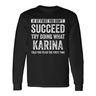 Karina If At First You Dont Succeed Try Doing What Karina Long Sleeve T-Shirt | Mazezy
