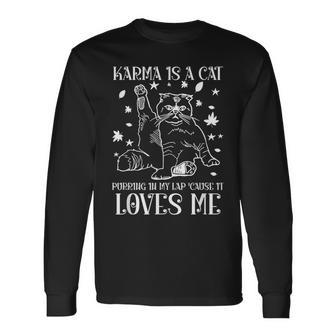 Karma Is A Cat Purring In My Lap Cause It Loves Me Long Sleeve T-Shirt - Thegiftio UK