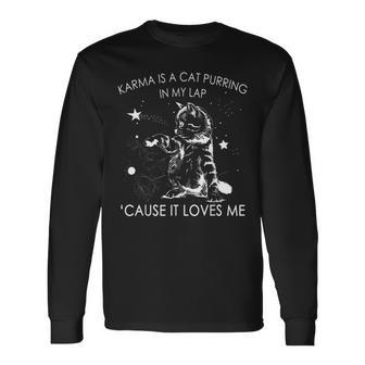 Karma Is A Cat Purring In My Lap Cause It Loves Me Cat Lover Long Sleeve T-Shirt - Monsterry