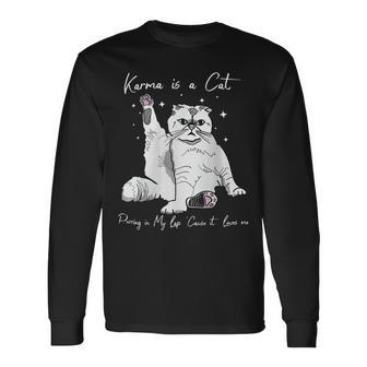 Karma Is A Cat Purring In My Lap Long Sleeve T-Shirt - Thegiftio UK