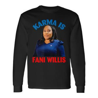 Karma Is Fani Willis Long Sleeve T-Shirt | Mazezy
