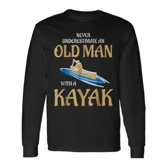 Kayak Never Underestimate Old Kayak Man Long Sleeve T-Shirt - Seseable