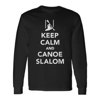 Keep Calm And Canoe Slalom Long Sleeve T-Shirt | Mazezy