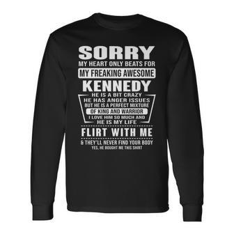 Kennedy Name Sorry My Heartly Beats For Kennedy Long Sleeve T-Shirt - Seseable