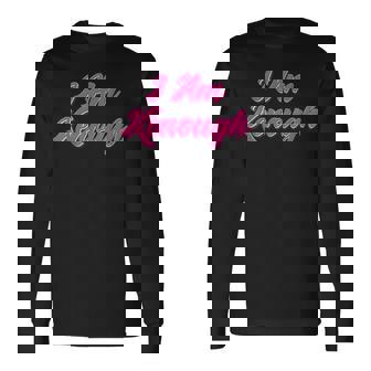 Kenough Self-Love Quote Im Kenough Long Sleeve T-Shirt T-Shirt | Mazezy