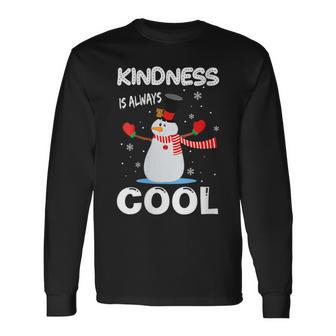 Kindness Is Always Cool Snowman Snowman Christmas Long Sleeve T-Shirt | Mazezy