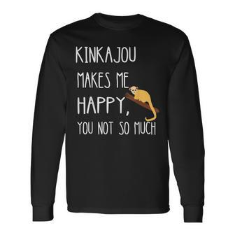 Kinkajou Makes Me Happy You Not So Much Carnivores Long Sleeve T-Shirt | Mazezy